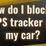 How do I block a GPS tracker on my car?