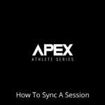 Apex Athlete Series: How To Sync A Session