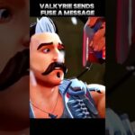 Valkyrie Sends Fuse a Message?!