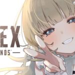 【APEX】ぶいすぽランク🎶/なずぴ、うるは先輩【ぶいすぽっ！/英リサ】