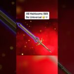 All Heirlooms Will Become Universal!